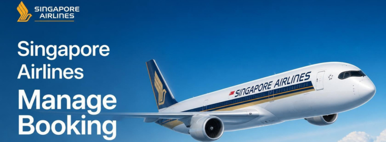 Singapore Airlines Manage Booking – Flight Changes & Refunds